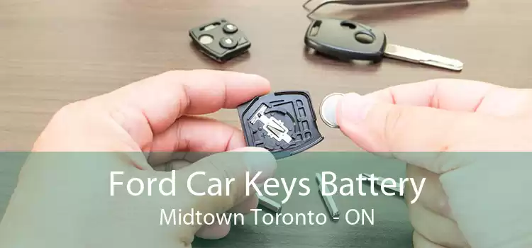 Ford Car Keys Battery Midtown Toronto - ON