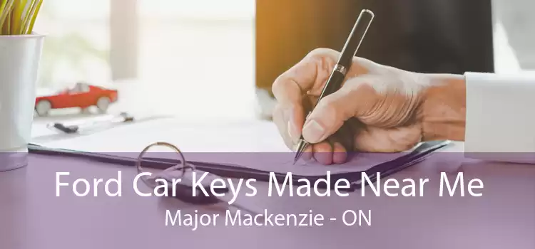 Ford Car Keys Made Near Me Major Mackenzie - ON