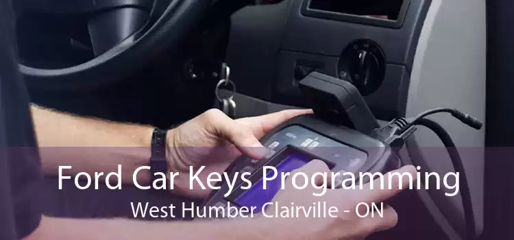 Ford Car Keys Programming West Humber Clairville - ON