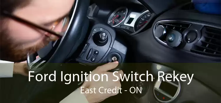 Ford Ignition Switch Rekey East Credit - ON