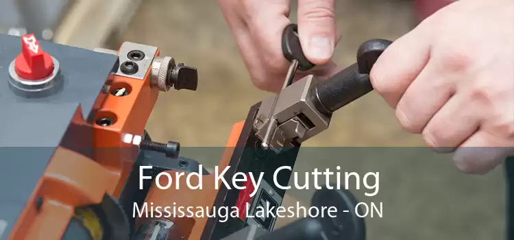 Ford Key Cutting Mississauga Lakeshore - ON