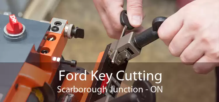 Ford Key Cutting Scarborough Junction - ON