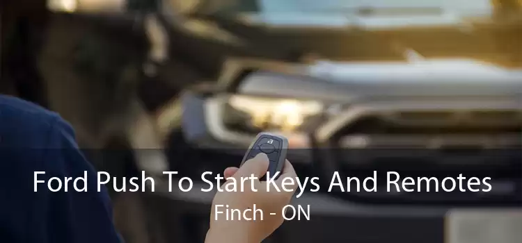 Ford Push To Start Keys And Remotes Finch - ON