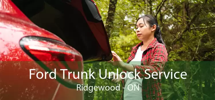 Ford Trunk Unlock Service Ridgewood - ON