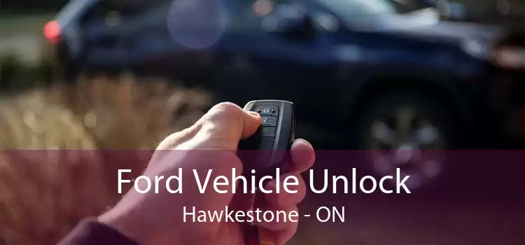 Ford Vehicle Unlock Hawkestone - ON