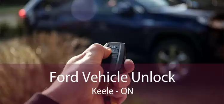 Ford Vehicle Unlock Keele - ON