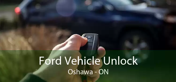 Ford Vehicle Unlock Oshawa - ON