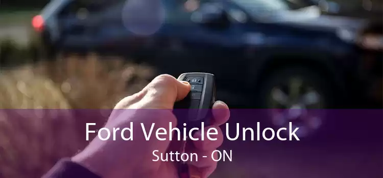 Ford Vehicle Unlock Sutton - ON