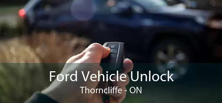 Ford Vehicle Unlock Thorncliffe - ON