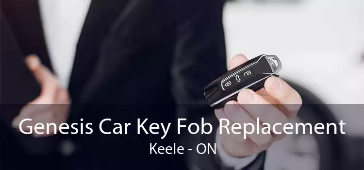 Genesis Car Key Fob Replacement Keele - ON