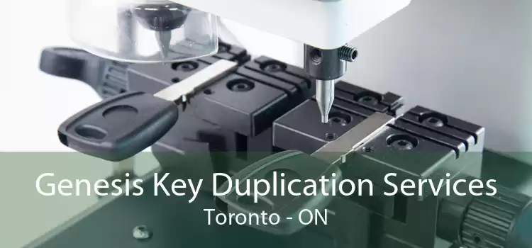 Genesis Key Duplication Services Toronto - ON