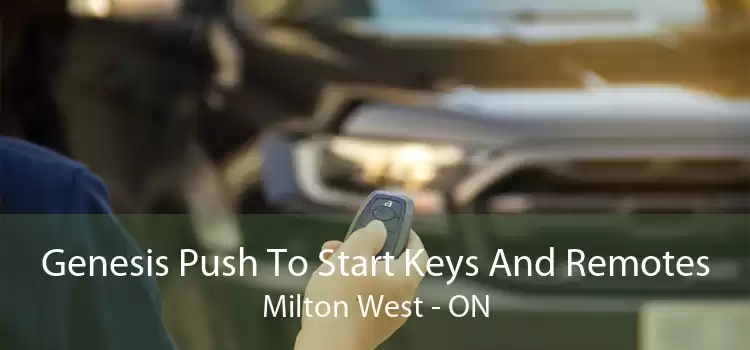 Genesis Push To Start Keys And Remotes Milton West - ON