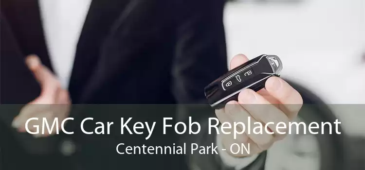GMC Car Key Fob Replacement Centennial Park - ON