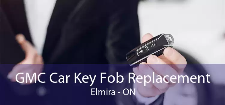 GMC Car Key Fob Replacement Elmira - ON