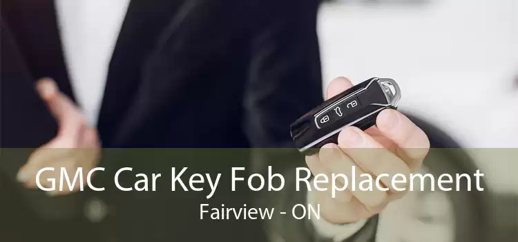 GMC Car Key Fob Replacement Fairview - ON