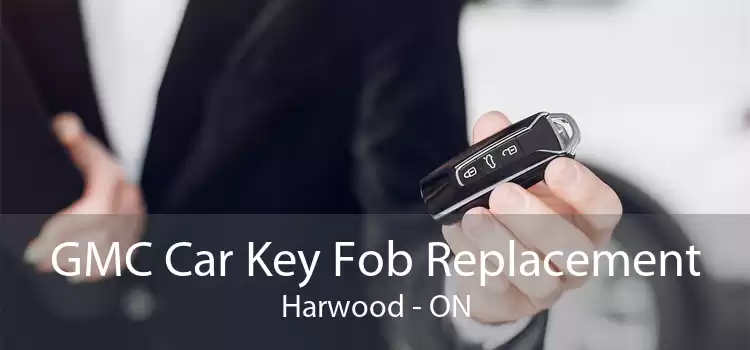 GMC Car Key Fob Replacement Harwood - ON