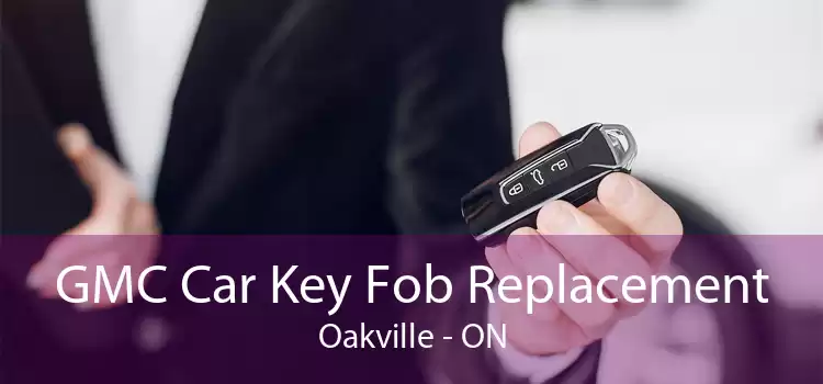 GMC Car Key Fob Replacement Oakville - ON