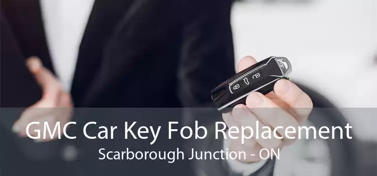 GMC Car Key Fob Replacement Scarborough Junction - ON