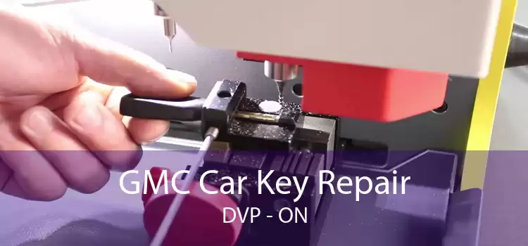 GMC Car Key Repair DVP - ON