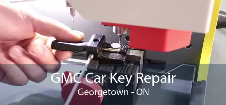 GMC Car Key Repair Georgetown - ON