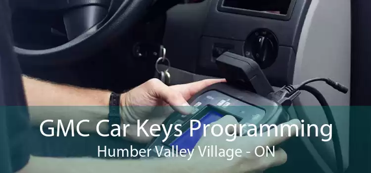 GMC Car Keys Programming Humber Valley Village - ON