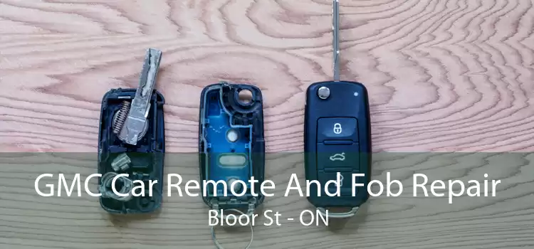 GMC Car Remote And Fob Repair Bloor St - ON