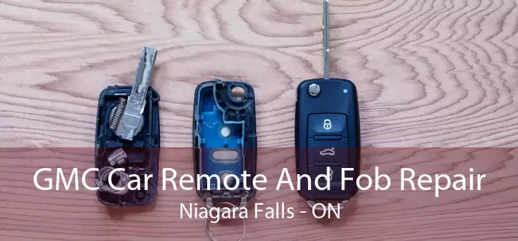 GMC Car Remote And Fob Repair Niagara Falls - ON