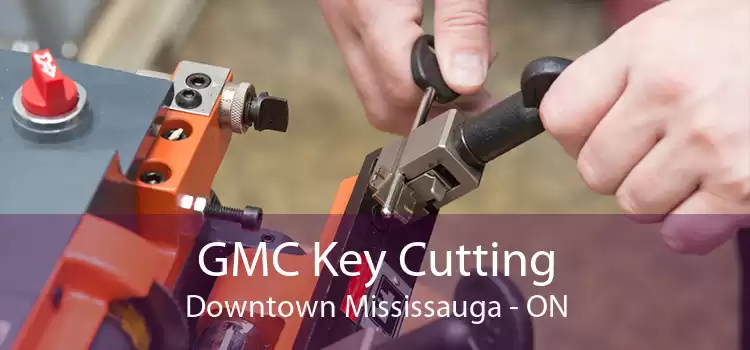 GMC Key Cutting Downtown Mississauga - ON