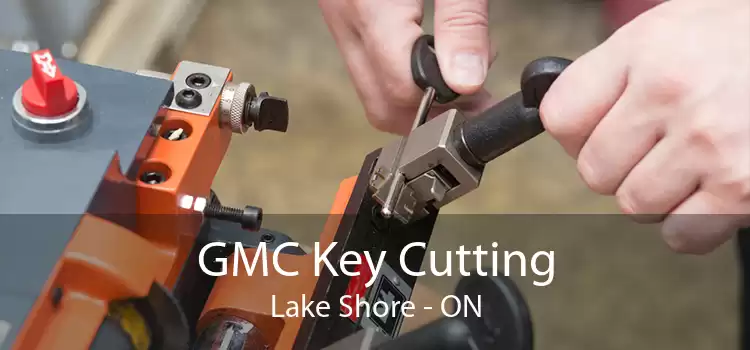 GMC Key Cutting Lake Shore - ON