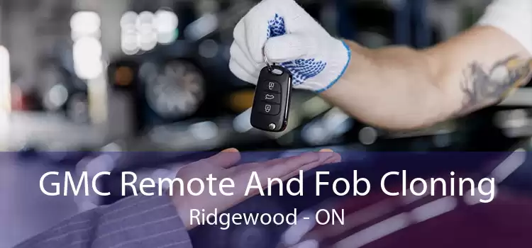 GMC Remote And Fob Cloning Ridgewood - ON