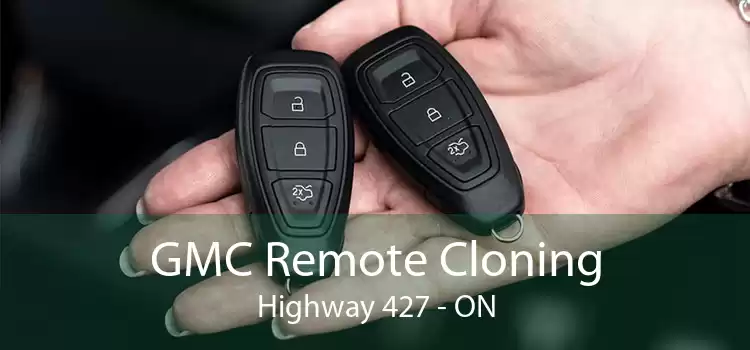 GMC Remote Cloning Highway 427 - ON