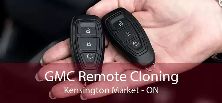 GMC Remote Cloning Kensington Market - ON