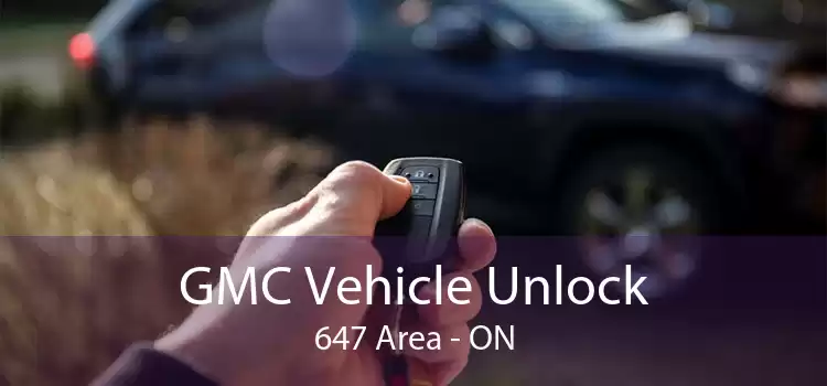 GMC Vehicle Unlock 647 Area - ON