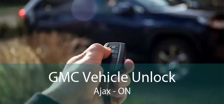 GMC Vehicle Unlock Ajax - ON