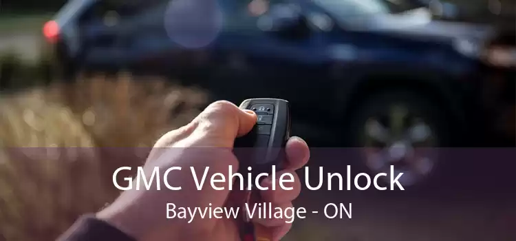 GMC Vehicle Unlock Bayview Village - ON