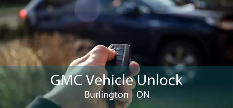 GMC Vehicle Unlock Burlington - ON