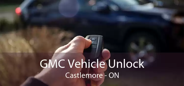 GMC Vehicle Unlock Castlemore - ON