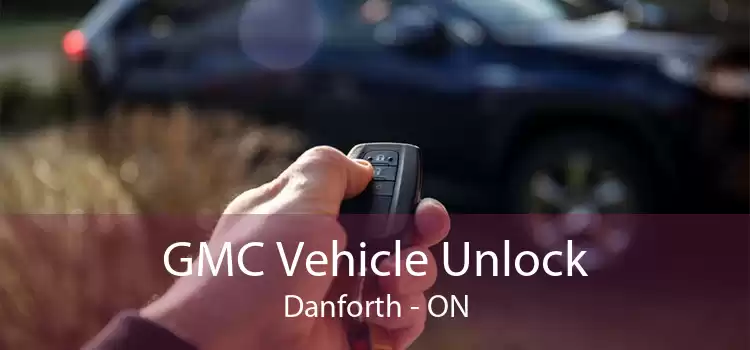 GMC Vehicle Unlock Danforth - ON