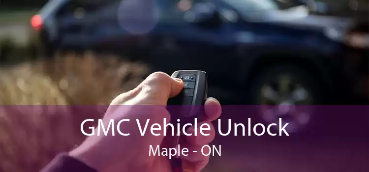 GMC Vehicle Unlock Maple - ON