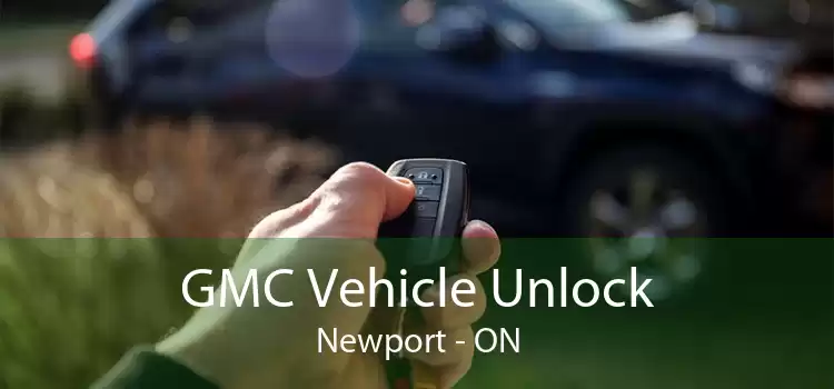 GMC Vehicle Unlock Newport - ON
