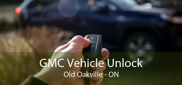 GMC Vehicle Unlock Old Oakville - ON