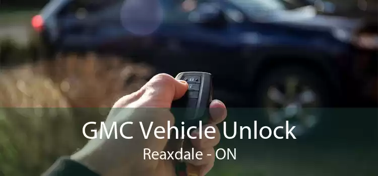 GMC Vehicle Unlock Reaxdale - ON