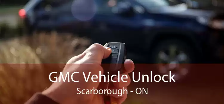 GMC Vehicle Unlock Scarborough - ON