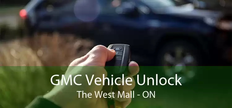 GMC Vehicle Unlock The West Mall - ON