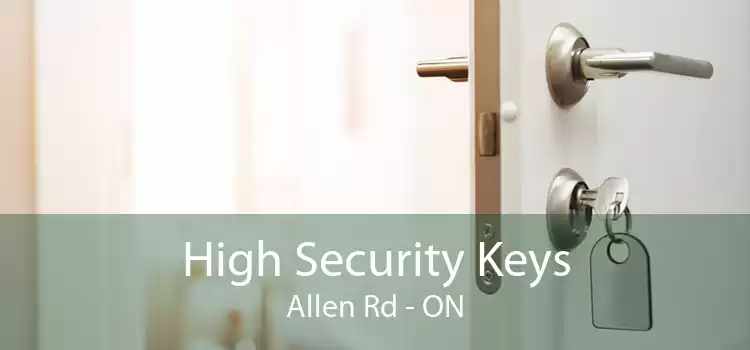 High Security Keys Allen Rd - ON
