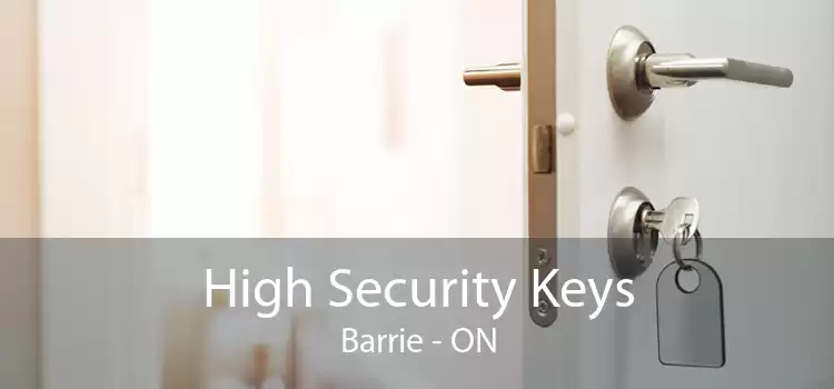 High Security Keys Barrie - ON