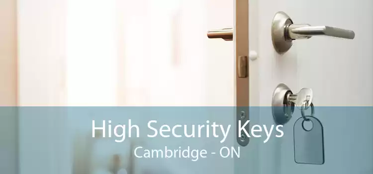 High Security Keys Cambridge - ON