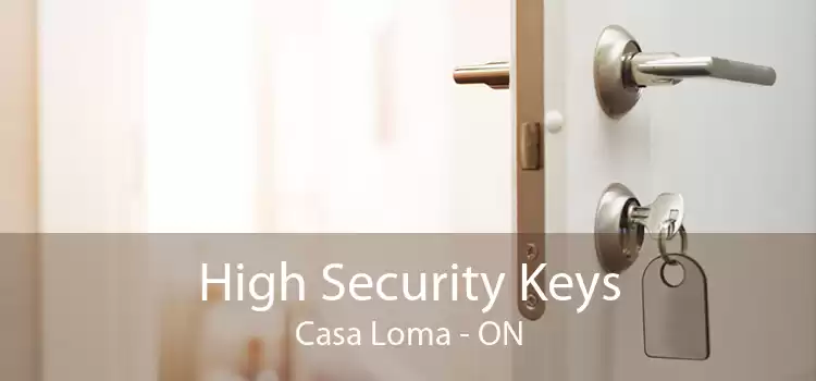 High Security Keys Casa Loma - ON
