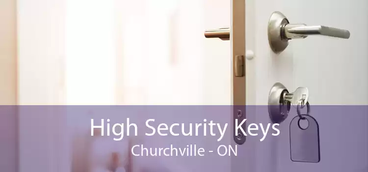 High Security Keys Churchville - ON