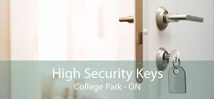 High Security Keys College Park - ON
